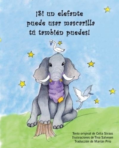 Celia Straus · !Si un elefante puede usar mascarilla tu tambien puedes! (Paperback Book) (2021)