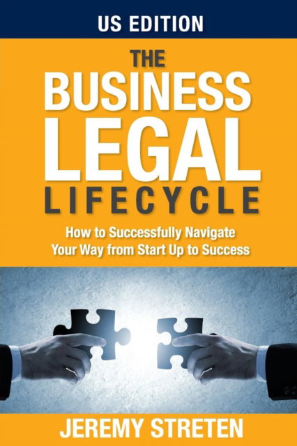 Cover for Jeremy Streten · The Business Legal Lifecycle US Edition: How To Successfully Navigate Your Way From Start Up To Success (Paperback Book) (2019)