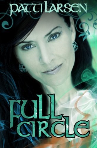 Cover for Patti Larsen · Full Circle (Volume 8) (Pocketbok) (2012)