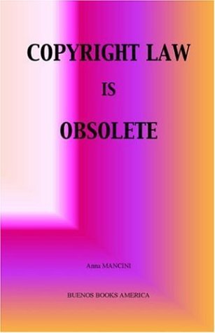 Cover for Anna Mancini · Copyright Law is Obsolete (Hardcover Book) (2006)