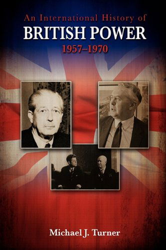 Cover for Michael J Turner · An International History of British Power, 1957-1970 (Paperback Book) (2010)