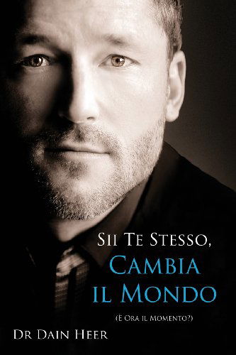 Sii Te Stesso, Cambia Il Mondo - Dain Heer - Libros - Access Consciousness Publishing Company - 9781939261205 - 1 de marzo de 2013