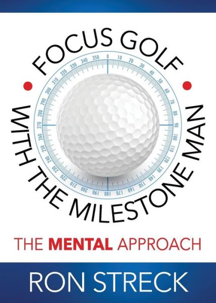 Cover for Ron Streck · Focus Golf with the Milestone Man (Paperback Book) (2016)