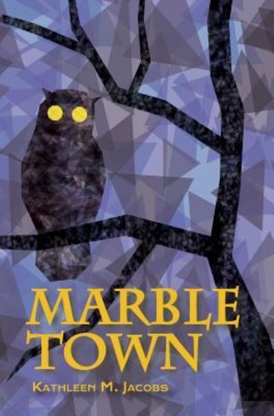 Marble Town - Kathleen Jacobs - Books - Little Creek Books - 9781945619205 - March 16, 2017