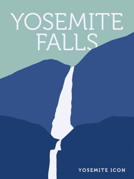 Cover for Yosemite Conservancy · Yosemite Falls - Yosemite Icon (Hardcover Book) (2022)