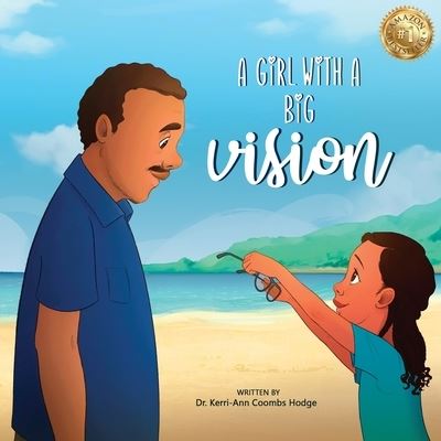 A Girl With A Big Vision - Kerri-Ann Hodges - Books - Walton Publishing House - 9781953993205 - December 7, 2021