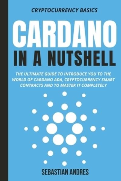 Cover for Sebastian Andres · Cardano in a Nutshell (Paperback Book) (2021)