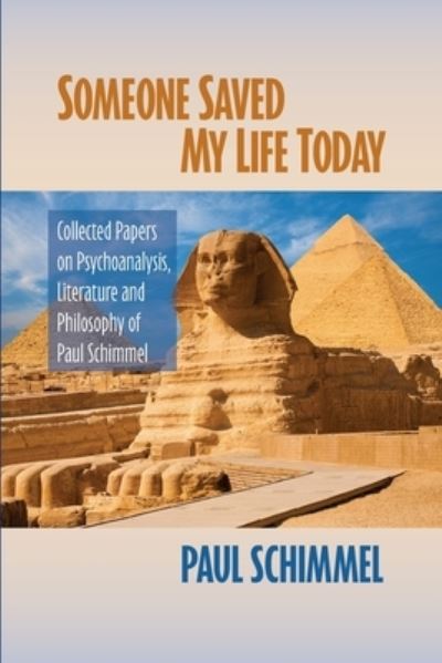 Someone Saved My Life Today - Paul Schimmel - Książki - International Psychoanalytic Books - 9781956864205 - 29 czerwca 2022