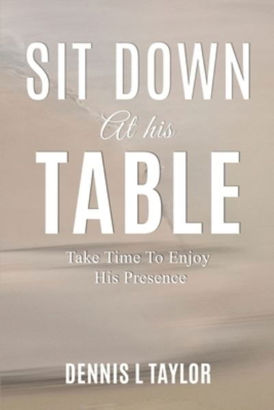 Cover for Dennis Taylor · Sit down at His Table (Buch) (2023)