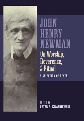 Cover for John Henry Newman · Newman on Worship, Reverence, and Ritual: A Selection of Texts (Hardcover Book) (2023)