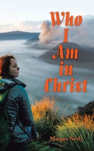 Cover for Maegen Neely · Who I Am in Christ (Hardcover Book) (2019)