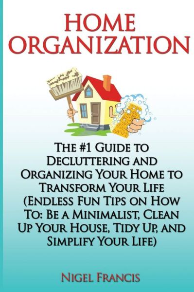 Nigel Francis · Home Organization (Paperback Book) (2017)