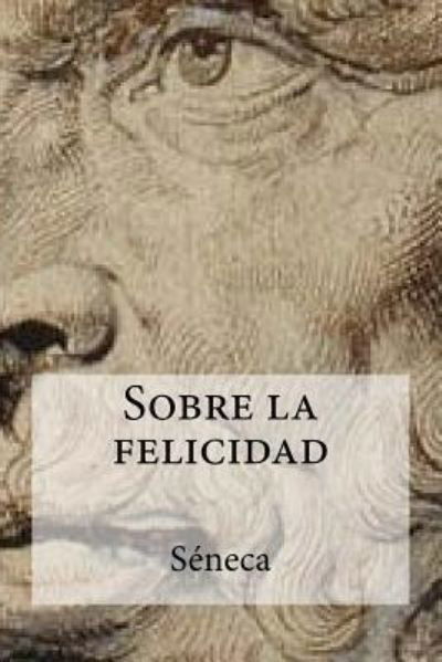 Cover for Seneca · Sobre la felicidad (Paperback Bog) (2017)