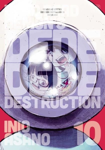 Cover for Inio Asano · Dead Dead Demon's Dededede Destruction, Vol. 10 - Dead Dead Demon's Dededede Destruction (Pocketbok) (2021)