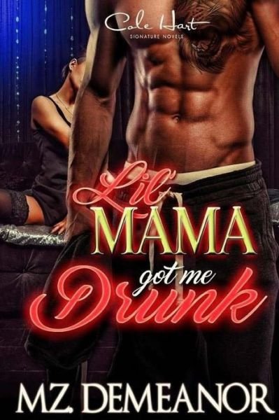 Cover for Mz Demeanor. · Lil Mama Got Me Drunk (Paperback Bog) (2017)