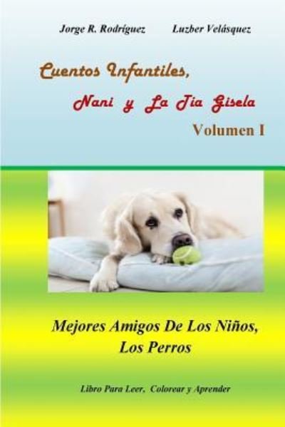 Cover for Luzber Josefina Velásquez Chalmer · Cuentos Infantiles, Nani y La Tia Gisela Volumen I (Taschenbuch) (2017)