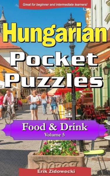 Cover for Erik Zidowecki · Hungarian Pocket Puzzles - Food &amp; Drink - Volume 5 (Paperback Book) (2017)