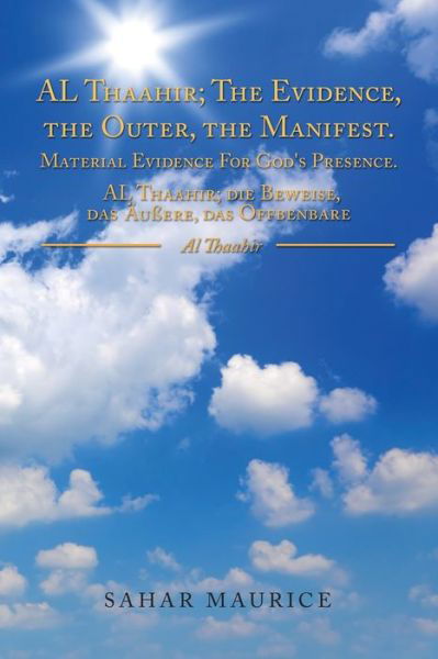 The Manifest Al Thaahir; the Evidence, the Outer - Sahar Maurice - Książki - Balboa Press UK - 9781982281205 - 6 kwietnia 2020