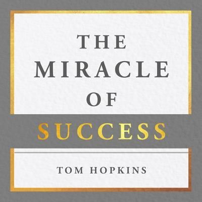 Cover for Tom Hopkins · The Miracle of Success Lib/E (CD) (2018)