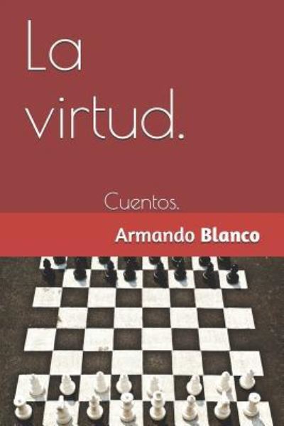 Cover for Armando Blanco Blanco · La virtud. : Cuentos. (Taschenbuch) (2018)