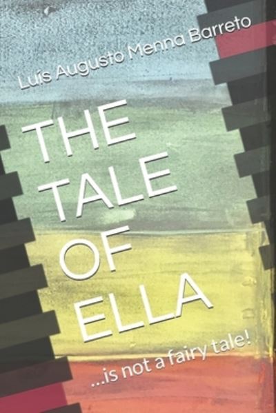 Cover for Luis Augusto Menna Barreto · The Tale of Ella (Paperback Book) (2018)