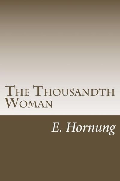 Cover for E. W. Hornung · The Thousandth Woman (Taschenbuch) (2018)
