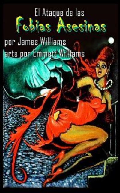 Cover for Dr James Williams · El Ataque de las Fobias Asesinas (Pocketbok) (2018)