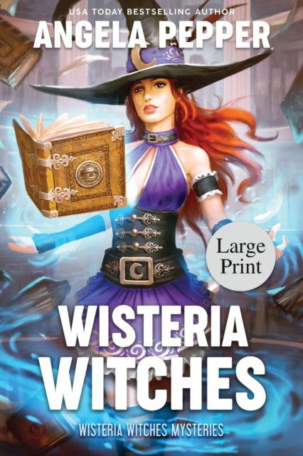 Cover for Angela Pepper · Wisteria Witches - Large Print - Wisteria Witches Mysteries (Paperback Book) [Large type / large print edition] (2021)