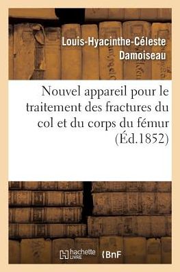 Cover for Damoiseau-L-H-C · Nouvel Appareil Pour Le Traitement Des Fractures Du Col Et Du Corps Du Femur (Paperback Book) (2018)