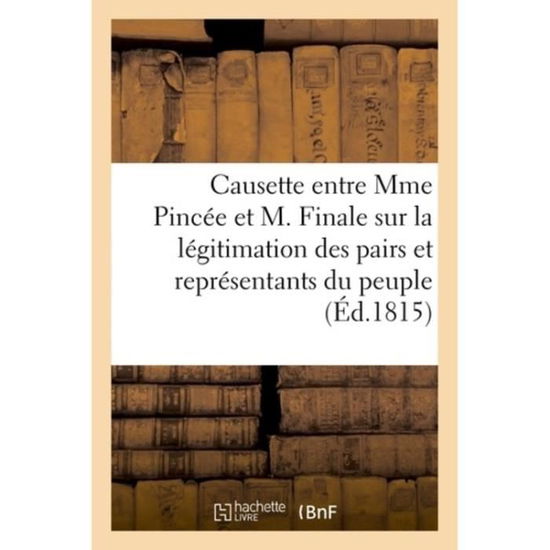 Cover for Louise Colet · La Causette Entre Mme Pincee Et M. Finale (Paperback Book) (2018)