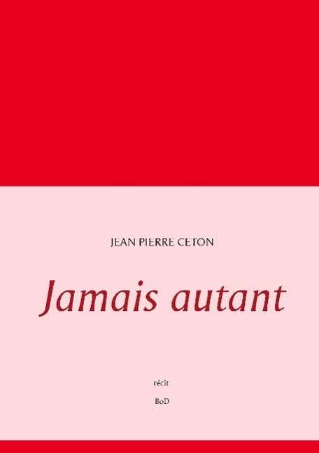 Cover for Jean Pierre Ceton · Jamais autant (Paperback Bog) (2016)