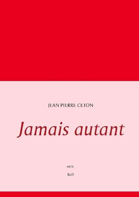 Cover for Jean Pierre Ceton · Jamais autant (Paperback Book) (2016)