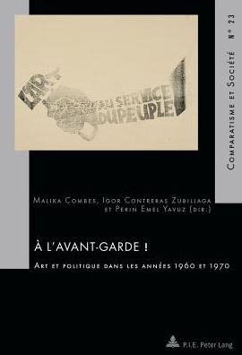 Cover for A L'avant-Garde!: Art Et Politique Dans Les Annaees 1960 Et 1970 (Hardcover Book) [150th edition] (2013)