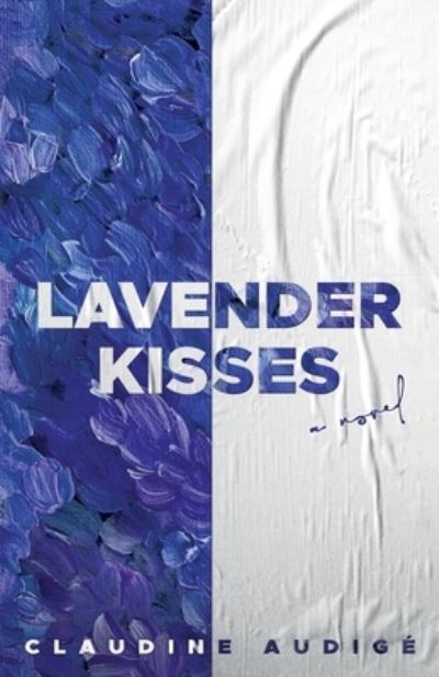 Cover for Claudine Audige · Lavender Kisses (A Novel) (Paperback Book) (2021)