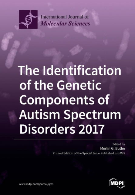 Cover for Merlin G Butler · The Identification of the Genetic Components of Autism Spectrum Disorders 2017 (Paperback Book) (2017)