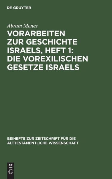 Cover for Abram Menes · Vorexilischen Gesetze Israels (Book) (1928)