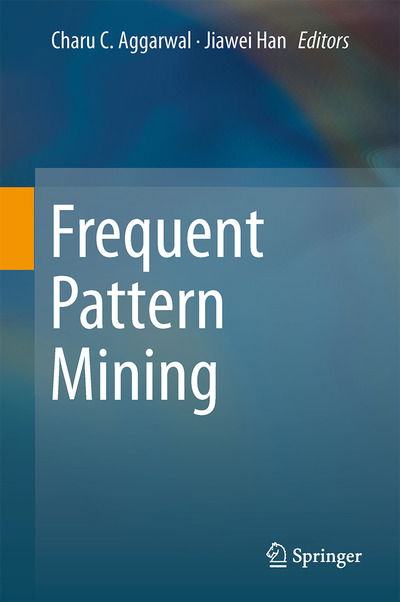 Cover for Charu C Aggarwal · Frequent Pattern Mining (Hardcover Book) [2014 edition] (2014)