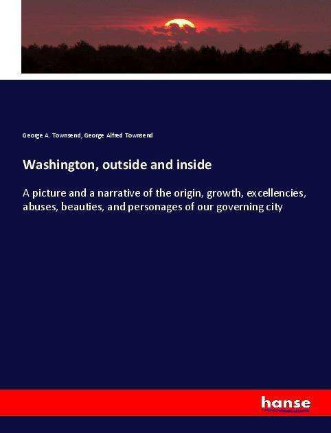 Washington, outside and inside - Townsend - Książki -  - 9783337562205 - 