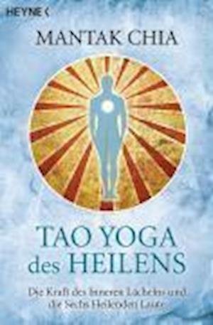 Cover for Mantak Chia · Heyne.70120 Chia.Tao Yoga des Heilens (Bog)
