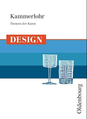 Cover for Oldenbourg Schulbuchverl. · Kammerlohr - Themen der Kunst Design (Paperback Book) (2008)
