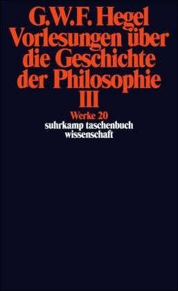 Cover for G W Friedrich Hegel · Vorlesungen  uber die Geschichte der Philosophie III - Werke 20 (Pocketbok) (1986)