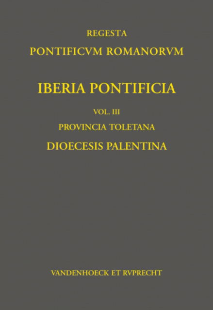 Cover for Vandenhoeck &amp; Ruprecht Verlage · Iberia Pontificia. Vol. III: Provincia Toletana: Dioecesis Palentina - Regesta Pontificum Romanorum. Iberia Pontificia (Hardcover Book) [2., korrigierte Auflage 2021 edition] (2021)