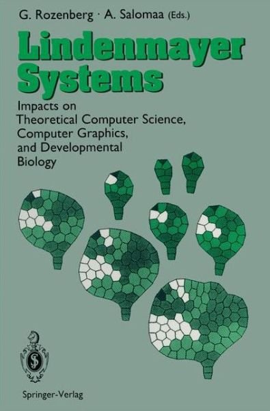 Lindenmayer Systems: Impacts on Theoretical Computer Science, Computer Graphics, and Developmental Biology - Grzegorz Rozenberg - Books - Springer-Verlag Berlin and Heidelberg Gm - 9783540553205 - September 3, 1992