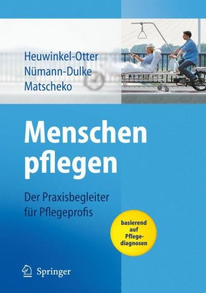 Cover for Menschen pflegen: Der Praxisbegleiter fur Pflegeprofis basierend auf Pflegediagnosen (Paperback Book) (2009)