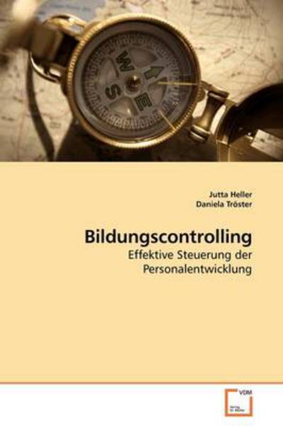 Cover for Daniela Tröster · Bildungscontrolling: Effektive Steuerung Der    Personalentwicklung (Paperback Book) (2009)