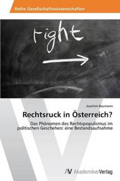 Cover for Joachim Baumann · Rechtsruck in Österreich?: Das Phänomen Des Rechtspopulismus Im Politischen Geschehen: Eine Bestandsaufnahme (Paperback Book) [German edition] (2013)