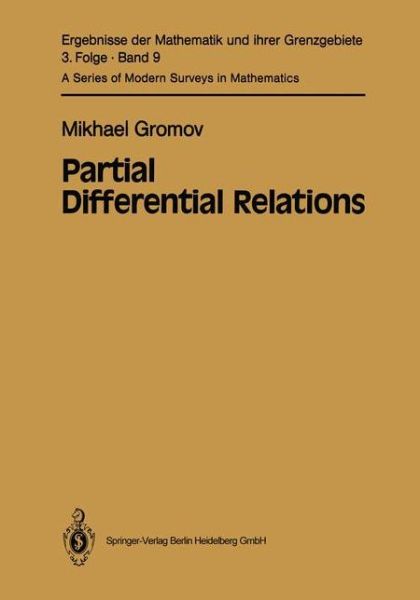 Cover for Misha Gromov · Partial Differential Relations - Ergebnisse Der Mathematik Und Ihrer Grenzgebiete. 3 Folge /a Series of Modern Surveys in Mathematics (Paperback Book) [1st Ed. Softcover of Orig. Ed. 1986 edition] (2010)