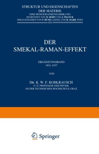 Cover for K W F Kohlrausch · Der Smekal-Raman-Effekt: Erganzungsband 1931-1937 - Struktur Und Eigenschaften Der Materie in Einzeldarstellunge (Pocketbok) [Softcover Reprint of the Original 1st 1938 edition] (1938)