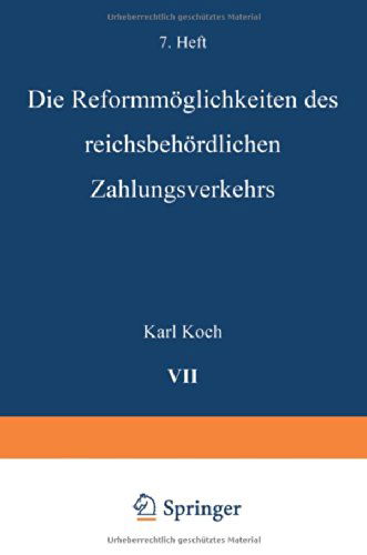 Cover for Karl Koch · Die Reformmoeglichkeiten Des Reichsbehoerdlichen Zahlungsverkehrs - Bank- Und Finanzwirtschaftliche Abhandlungen (Taschenbuch) [Softcover Reprint of the Original 1st 1927 edition] (1927)