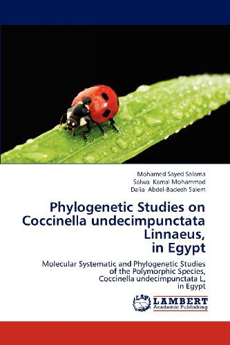 Cover for Dalia Abdel-badeeh Salem · Phylogenetic Studies on Coccinella Undecimpunctata Linnaeus,  in Egypt: Molecular Systematic and Phylogenetic Studies  of the Polymorphic Species,  Coccinella Undecimpunctata L,  in Egypt (Paperback Book) (2012)
